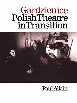 E-Book (epub) Gardzienice: Polish Theatre in Transition von Paul Allain