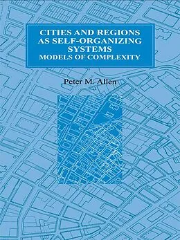 E-Book (epub) Cities and Regions as Self-Organizing Systems von Peter M. Allen