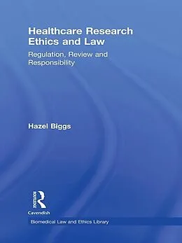 PDF Healthcare Research Ethics and Law von Hazel Biggs