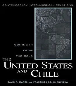 E-Book (pdf) United States and Chile von David R. Mares, Francisco Rojas Aravena