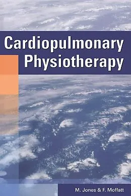 ePUB Cardiopulmonary Physiotherapy von M. Jones MCSP, F. Moffatt MSc MCSP