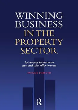 E-Book (epub) Winning Business in the Property Sector von Patrick Forsyth