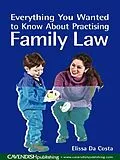 ePUB Everything You Wanted to Know About Practising Family Law von Elissa Da Costa