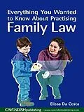 PDF Everything You Wanted to Know About Practising Family Law von Elissa Da Costa