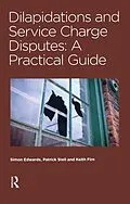 E-Book (epub) Dilapidations and Service Charge Disputes von Simon Edwards, Patrick Stell, Keith Firn
