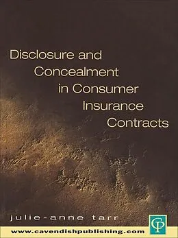 PDF Disclosure and Concealment in Consumer Insurance Contracts von Julie-Ann Tarr