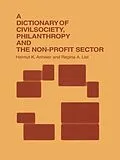 ePUB A Dictionary of Civil Society, Philanthropy and the Third Sector von Helmut K. Anheier