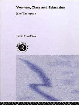 PDF Women, Class And Education von Jane Thompson