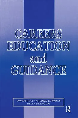 E-Book (epub) Careers Education and Guidance von David Frost, Andrew Edwards, Helen Reynolds