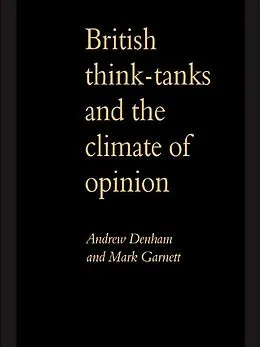 E-Book (epub) British Think-Tanks And The Climate Of Opinion von Andrew Denham