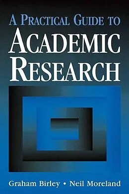 E-Book (epub) A Practical Guide to Academic Research von Graham Birley, Neil Moreland