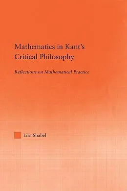 E-Book (pdf) Mathematics in Kant's Critical Philosophy von Lisa Shabel