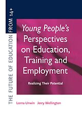 eBook (epub) Young People's Perspectives on Education, Training and Employment de Lorna Unwin, Jerry Wellington