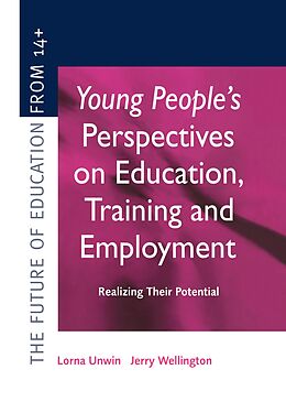 eBook (epub) Young People's Perspectives on Education, Training and Employment de Lorna Unwin, Jerry Wellington