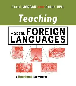 E-Book (pdf) Teaching Modern Foreign Languages von Carol Morgan, Peter Neil