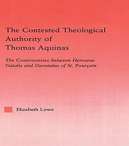 E-Book (pdf) The Contested Theological Authority of Thomas Aquinas von Elizabeth Lowe