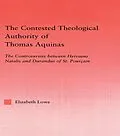 E-Book (epub) The Contested Theological Authority of Thomas Aquinas von Elizabeth Lowe