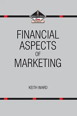 E-Book (epub) Financial Aspects of Marketing von Keith Ward