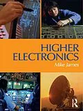 E-Book (epub) Higher Electronics von Mike James