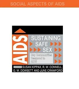 PDF Sustaining Safe Sex von R. W. Connell, June Crawford, G. W. Dowsett