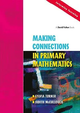 E-Book (pdf) Making Connections in Primary Mathematics von Sylvia Turner, Judith McCulloch