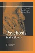E-Book (epub) Psychosis in the Elderly von Anne M. Hassett, David Ames, Edmond Chiu
