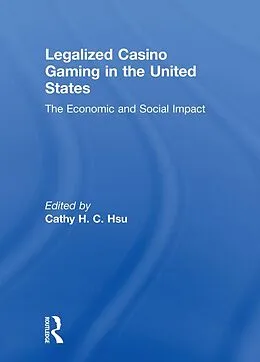 E-Book (pdf) Legalized Casino Gaming in the United States von Cathy Hc Hsu