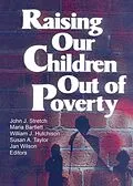 E-Book (epub) Raising Our Children Out of Poverty von William J Hutchison, Jan Wilson, John J Stretch