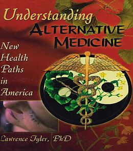 E-Book (epub) Understanding Alternative Medicine von Virginia M Tyler, Lawrence Tyler