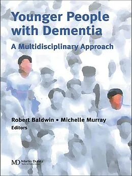 E-Book (epub) Younger People With Dementia von Robert C. Baldwin, Michelle Murray