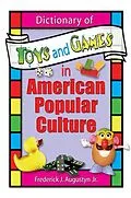 PDF Dictionary of Toys and Games in American Popular Culture von Frank Hoffmann, Frederick J Augustyn Jr, Martin J Manning