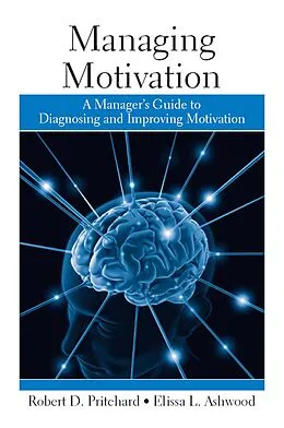 E-Book (pdf) Managing Motivation von Robert Pritchard, Elissa Ashwood