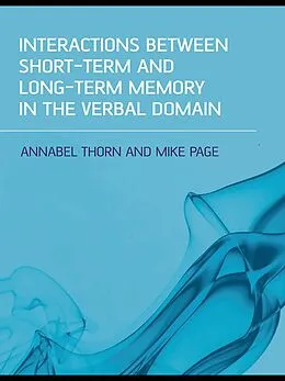E-Book (epub) Interactions Between Short-Term and Long-Term Memory in the Verbal Domain von Annabel Thorn, Mike Page