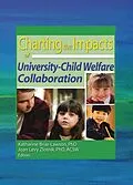 E-Book (pdf) Charting the Impacts of University-Child Welfare Collaboration von Katharine Briar-Lawson, Joan Levy Zlotnik