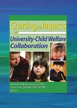 E-Book (epub) Charting the Impacts of University-Child Welfare Collaboration von Katharine Briar-Lawson, Joan Levy Zlotnik