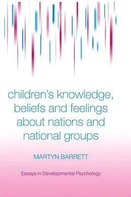 ePUB Children's Knowledge, Beliefs and Feelings about Nations and National Groups von Martyn Barrett