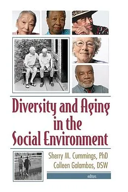 E-Book (pdf) Diversity and Aging in the Social Environment von Sherry M. Cummings, Colleen Galambos
