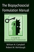 PDF The Biopsychosocial Formulation Manual von William H. Campbell, Robert M. Rohrbaugh