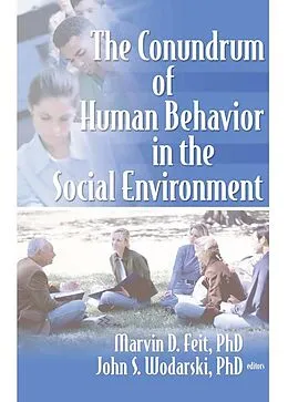 E-Book (pdf) The Conundrum of Human Behavior in the Social Environment von Marvin D Feit, John S Wodarski