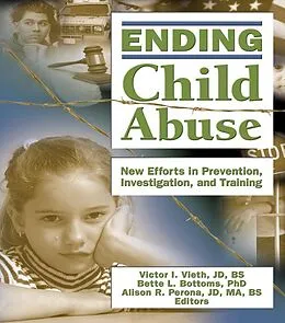 E-Book (epub) Ending Child Abuse von Victor I. Vieth, Bette L. Bottoms, Alison Perona