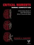 E-Book (pdf) Critical Moments During Competition von Roland A. Carlstedt