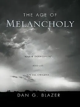 E-Book (epub) The Age of Melancholy von Dan G. Blazer