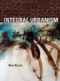 E-Book (pdf) Integral Urbanism von Nan Ellin