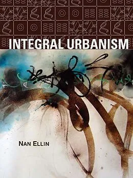 E-Book (pdf) Integral Urbanism von Nan Ellin