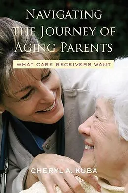 E-Book (pdf) Navigating the Journey of Aging Parents von Cheryl A. Kuba
