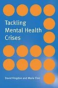 E-Book (epub) Tackling Mental Health Crises von David Kingdon, Marie Finn