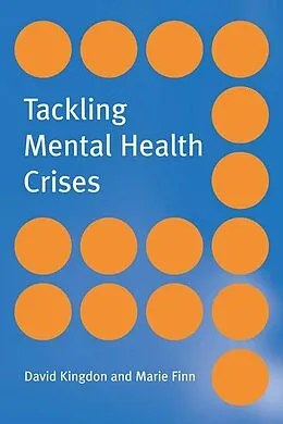 E-Book (pdf) Tackling Mental Health Crises von David Kingdon, Marie Finn