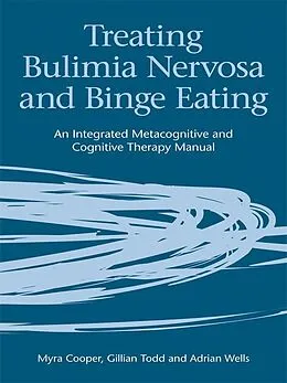 E-Book (pdf) Treating Bulimia Nervosa and Binge Eating von Myra Cooper, Gillian Todd, Adrian Wells