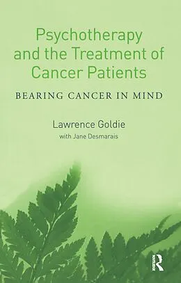 E-Book (epub) Psychotherapy and the Treatment of Cancer Patients von Lawrence Goldie, Jane Desmarais