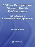 E-Book (epub) CBT for Occupational Stress in Health Professionals von Martin R. Bamber